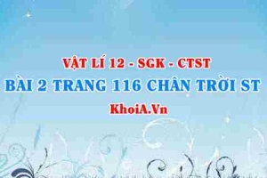 Bài 2 trang 116 Vật lí 12 Chân trời Sáng tạo